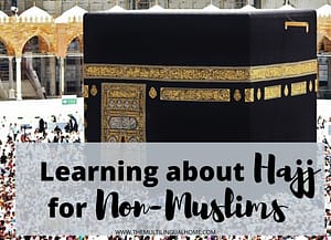 Learning about Hajj for Non-Muslims